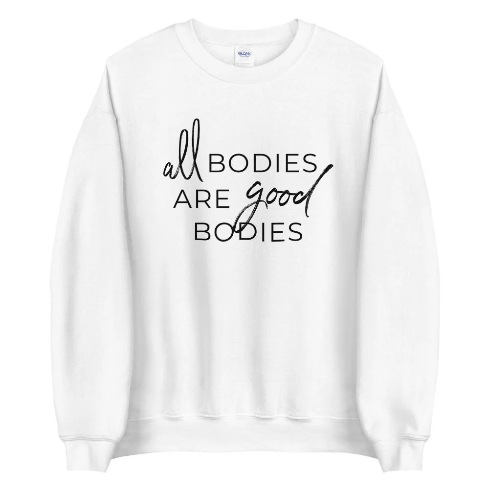 All Bodies Are Good Bodies Sweatshirt - Image 4