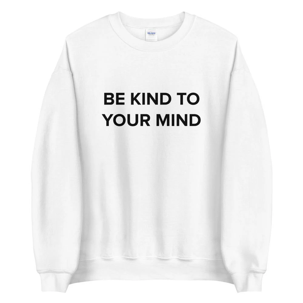 Be Kind To Your Mind Sweatshirt - Image 3