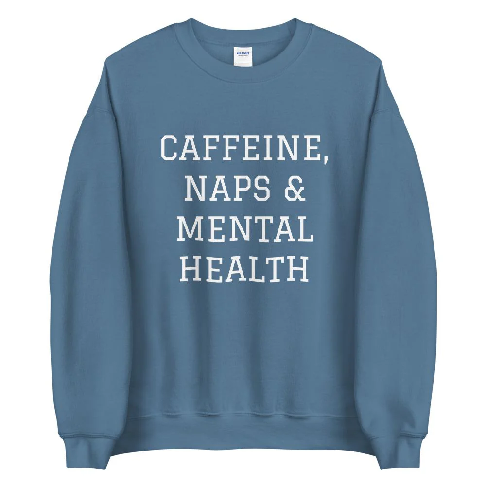 Caffeine, Naps & Mental Health Sweatshirt - Image 2