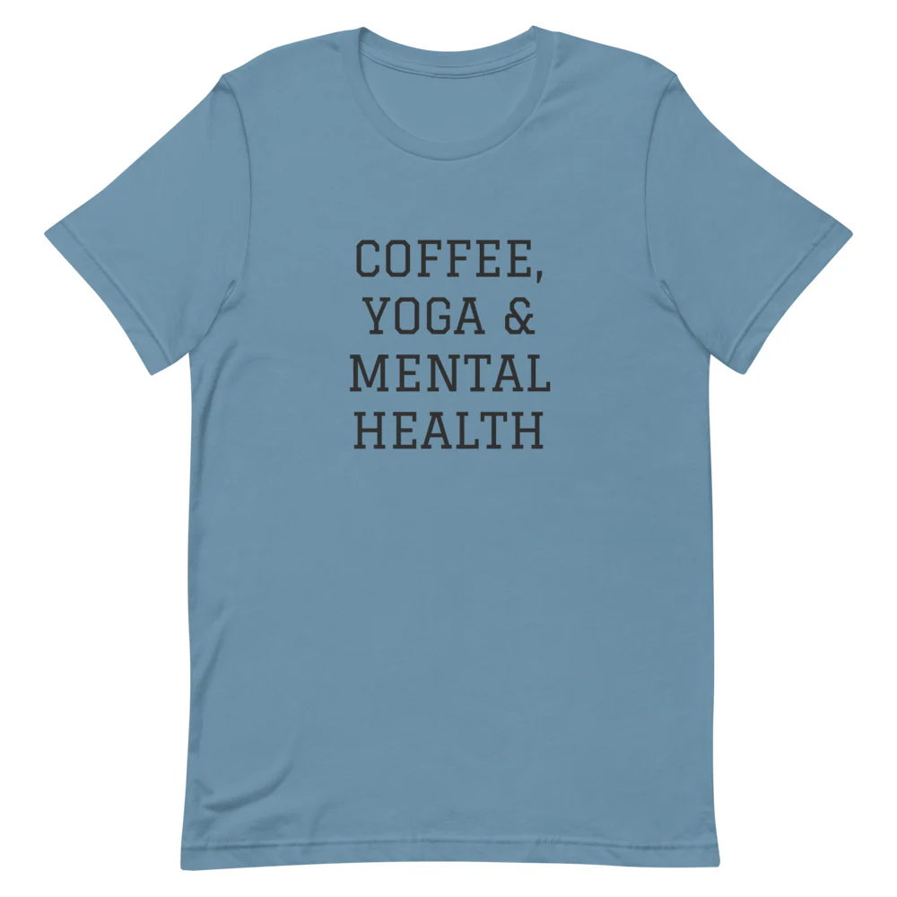 Coffee, Yoga & Mental Health T-Shirt - Image 3