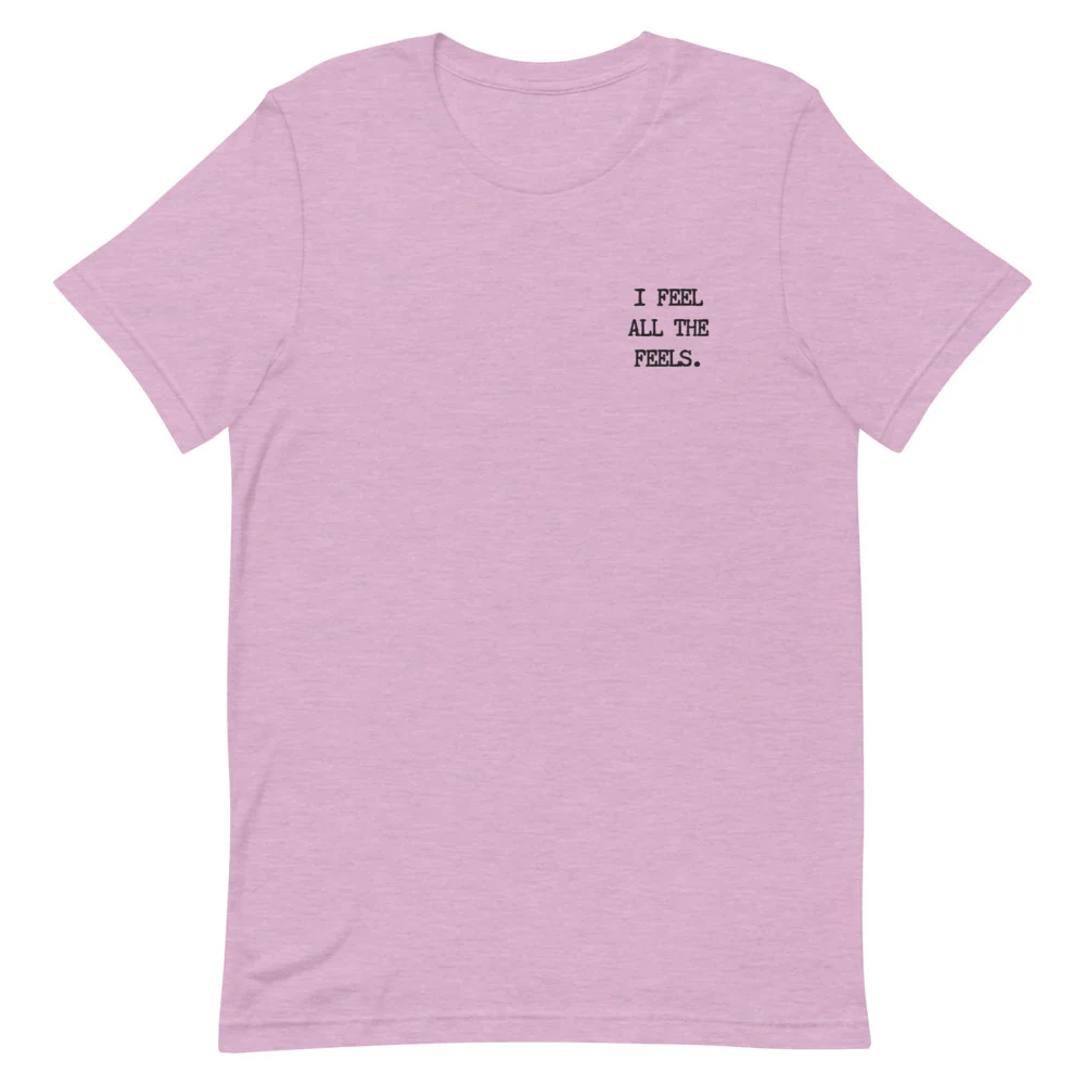 I Feel All The Feels Embroidered T-Shirt - Image 2