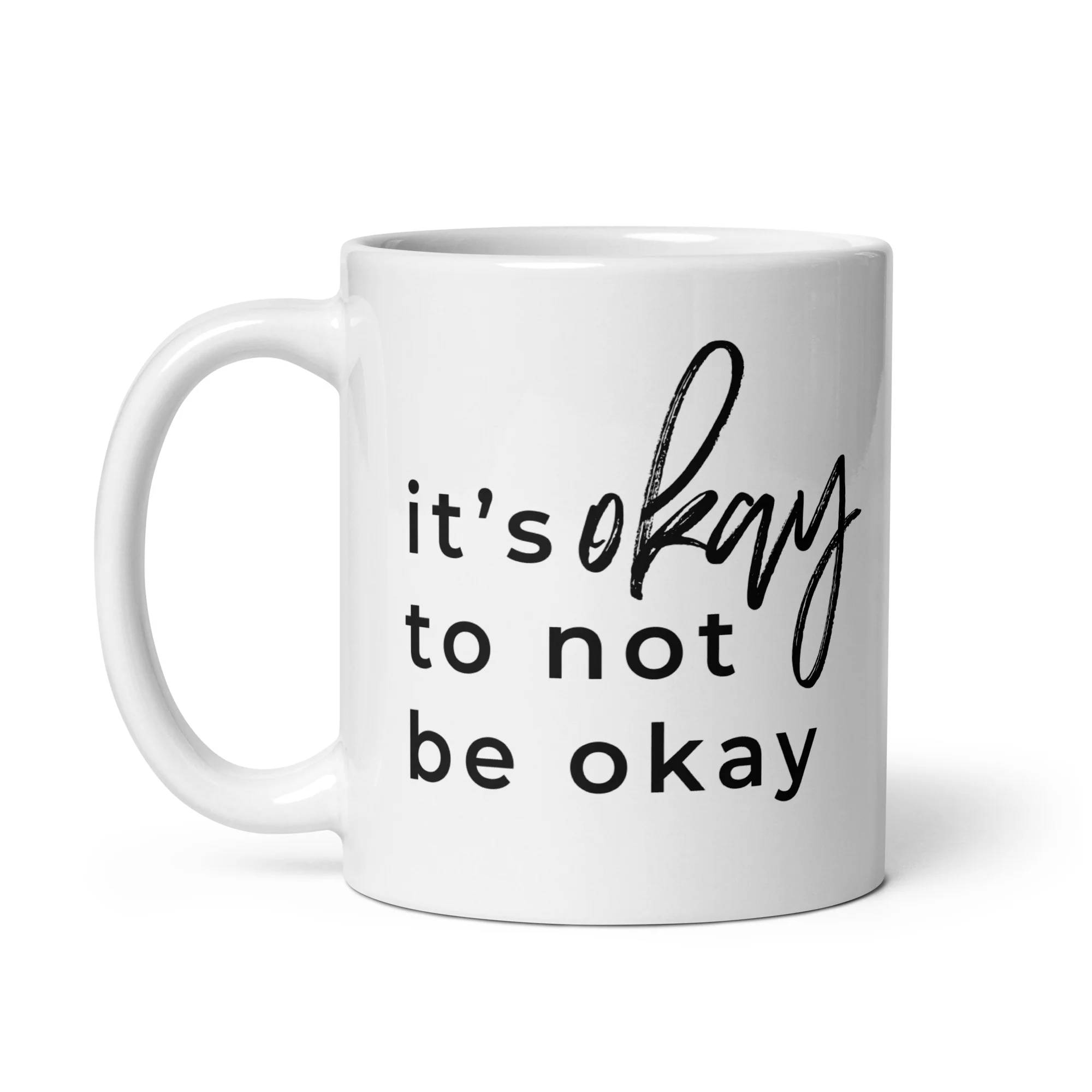 It's Okay To Not Be Okay White glossy mug - Image 4