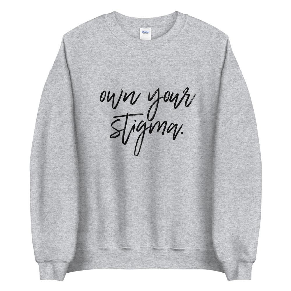 Own Your Stigma Sweatshirt - Image 3