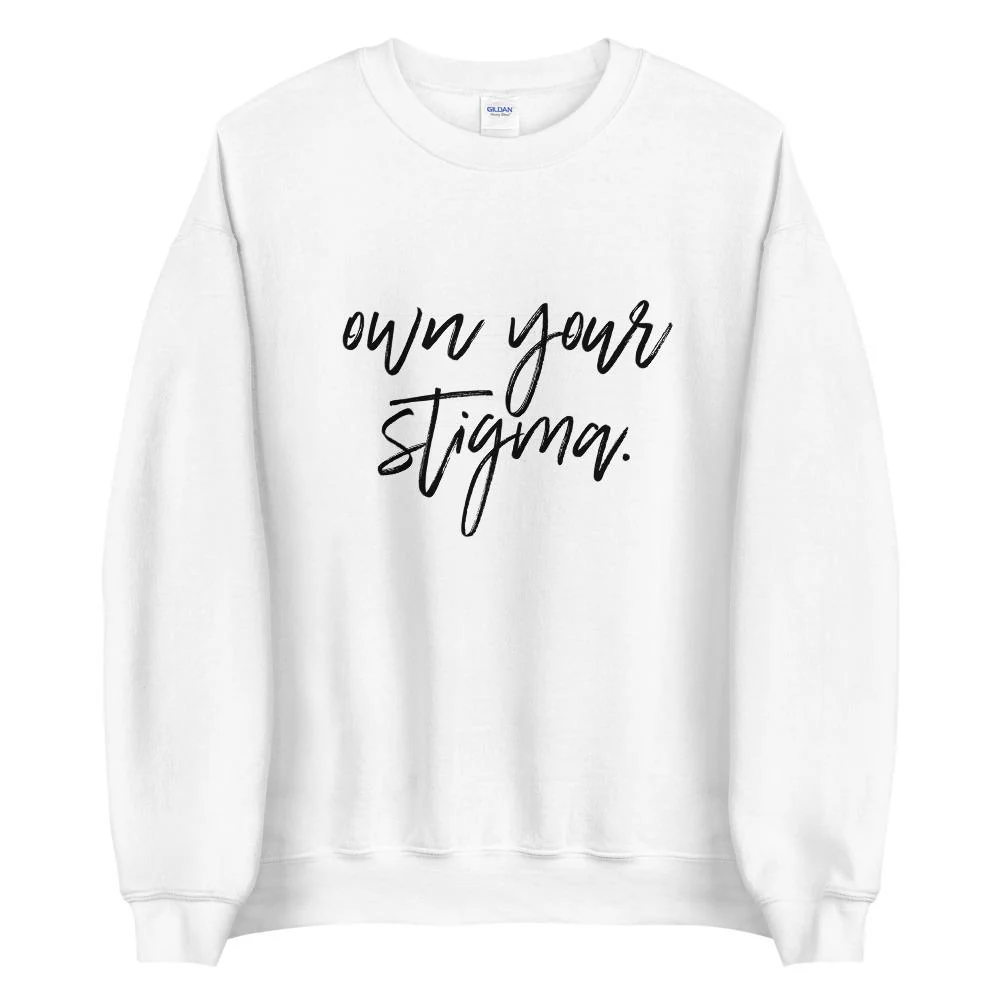 Own Your Stigma Sweatshirt - Image 4