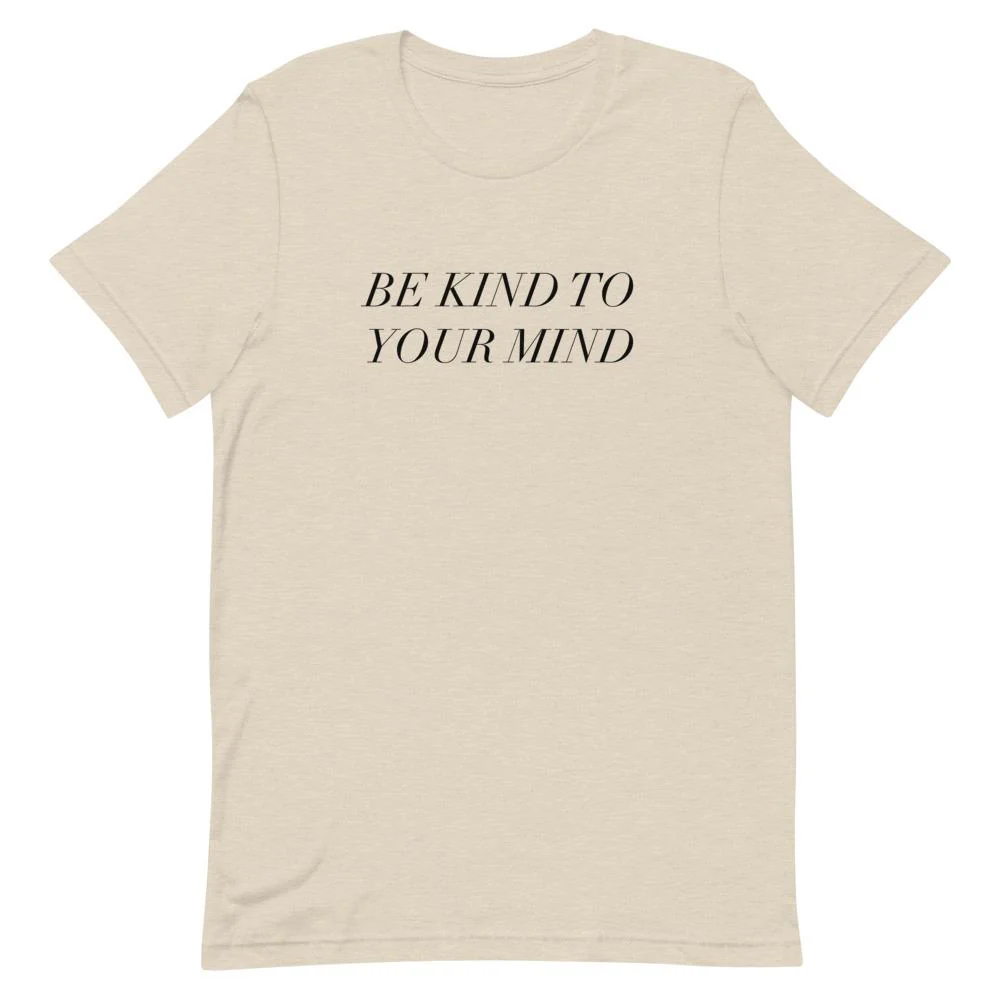 Be Kind To Your Mind T-Shirt - Image 6